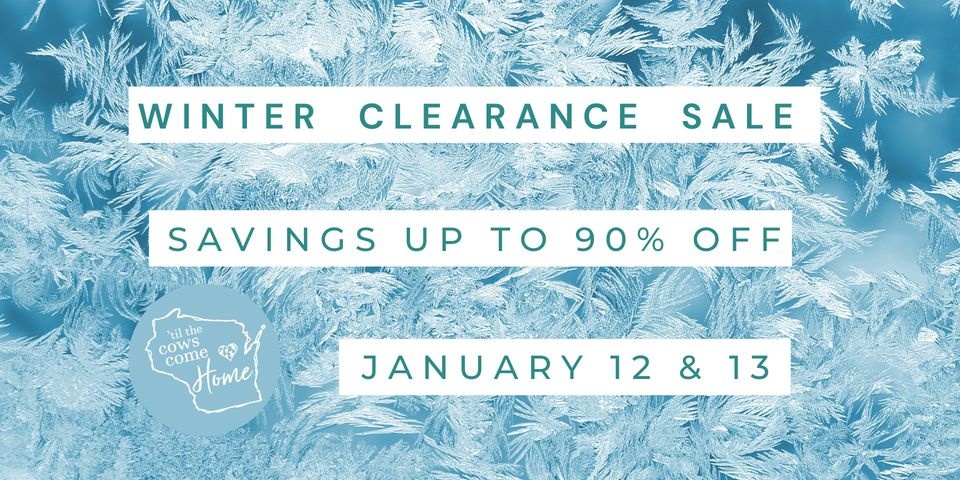'til The Cows Come Home Winter Clearance Sale