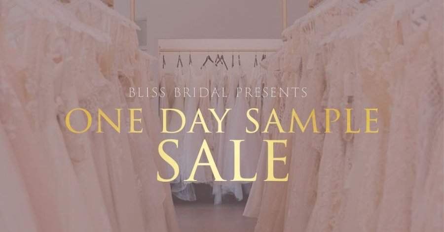 Bliss Bridal One Day Spring Sample Sale