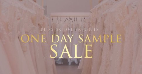 Bliss Bridal One Day Spring Sample Sale